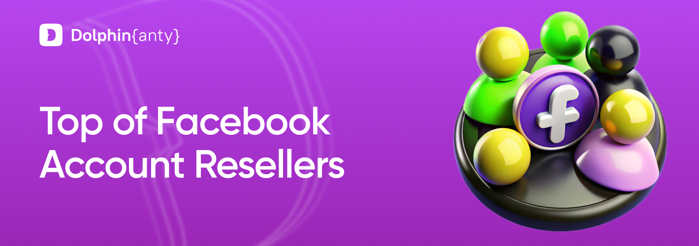 FB Account Resellers Cover Dolphin Anty