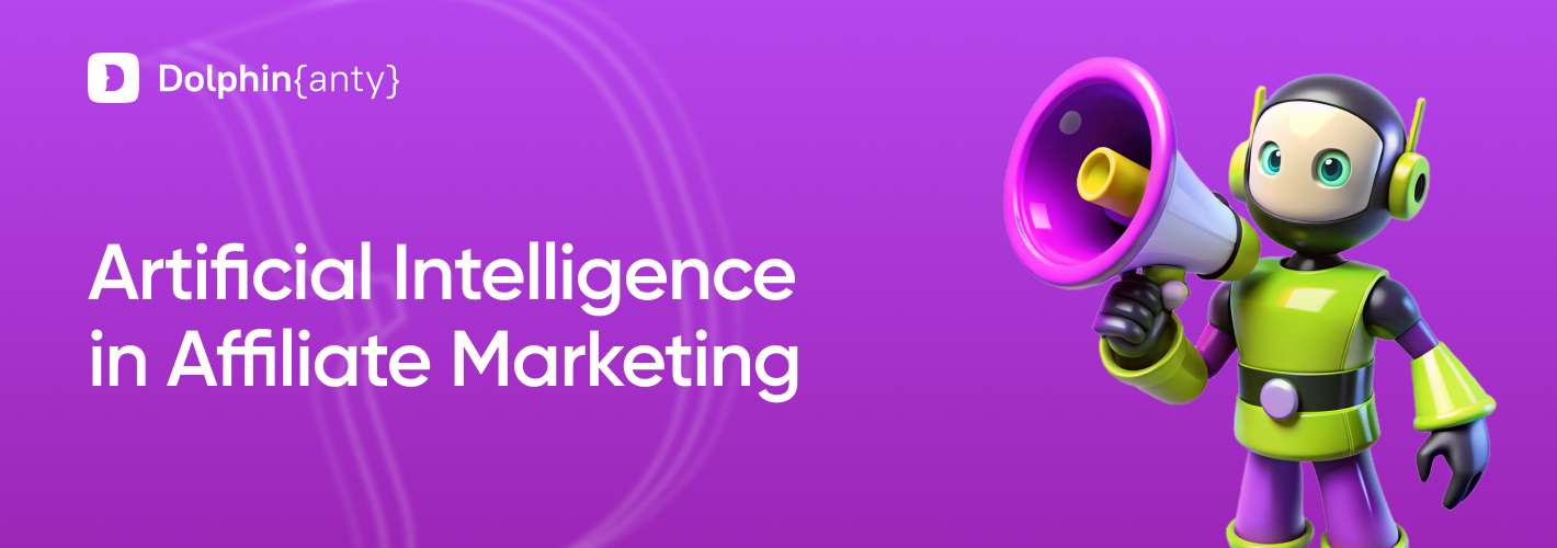 AI in affiliate marketing cover Dolphin Anty