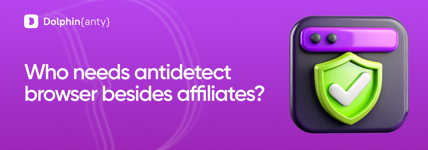 Antidetect browser out of Affiliate Marketing Cover Dolphin Anty