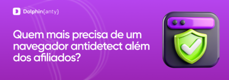 Navegador Antidetect fora da capa de marketing de afiliados Dolphin Anty